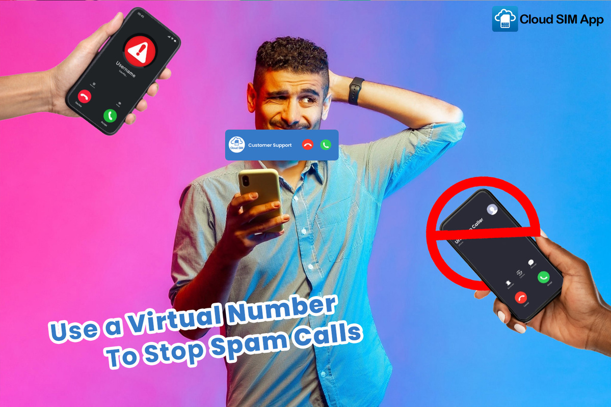 How to Use a Virtual Number to Stop Spam Calls Cloud SIM App